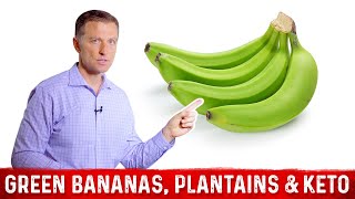 Green Banana and Plantains on Ketogenic Diet Explained By Dr Berg [upl. by Noimad615]