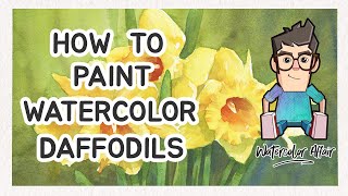 Watercolor Daffodils Step by Step Tutorial [upl. by Enailil940]