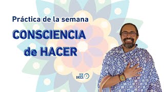 CONSCIENCIA de HACER [upl. by Ferdinande74]