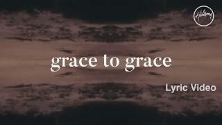 Grace To Grace Lyric Video  Hillsong Worship [upl. by Jilli]