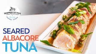 Seared Albacore Tuna Recipe [upl. by Micah]