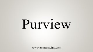 How To Say Purview [upl. by Ecyt]