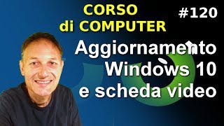 120 Aggiornamento Windows 10 e problemi scheda video  Daniele Castelletti  AssMaggiolina [upl. by Aranahs263]