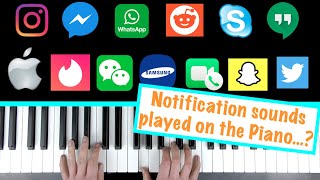 Phone Notification Sounds Played On The Piano [upl. by Amoakuh572]