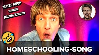 quotMickie Krausequot  HomeschoolingSong Geh doch zu Hause  😂  Matze Knop SongParodie [upl. by Etnuahs]