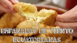 Empanadas de Viento  Ecuatorianas [upl. by Carilyn]