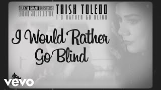 Trish Toledo  Id Rather Go Blind Lyric Video [upl. by Oirifrop508]