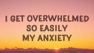 Royal amp the Serpent  I get overwhelmed so easily my anxiety Overwhelmed Lyrics [upl. by Aener]