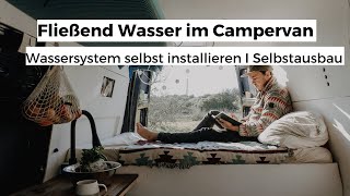 Wasserinstallation im Wohnmobil I Fließend Wasser im Campervan DIY I Wassersystem im Campervan [upl. by Ahsekad]