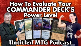 How To Evaluate Your Commander Decks Power Level  Untitled Magic The Gathering Podcast 1 [upl. by Ancier962]