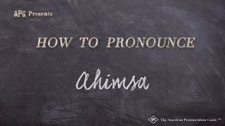 How to Pronounce Ahimsa Real Life Examples [upl. by Drarrej]