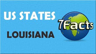 7 Facts about Louisiana [upl. by Stephens]