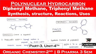 Polynuclear Hydrocarbons  Diphenyl methane  Triphenyl methane  part3Unit4synthesisusesPOC2 [upl. by Ellehciram162]