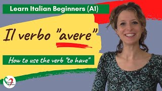 11 Learn Italian Beginners A1 How to use the verb “avere” “to have” [upl. by Anesor279]