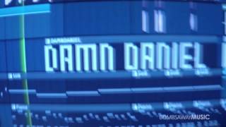 Damn Daniel  Bombs Away  OFFICIAL FULL VERSION [upl. by Epp]