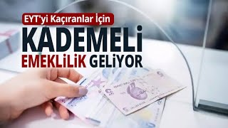 EYTyi Kaçıranlara Kademeli Emeklilik Geliyor [upl. by Yoc916]