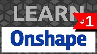 Learn Onshape 1 The Basics  Tutorial [upl. by Aihsemek]