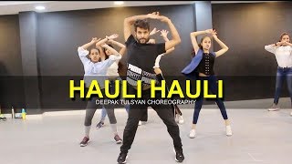 Hauli Hauli  Full Class Video  Deepak Tulsyan Dance Choreography  Neha Kakkar  G M Dance [upl. by Carin681]