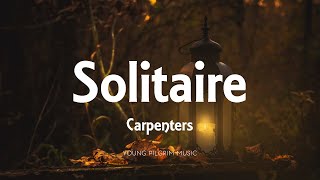 Carpenters  Solitaire Lyrics [upl. by Trixy]