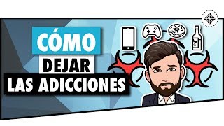 Cómo Superar las Adicciones • La Clave para Dejar tus Malos Hábitos [upl. by Jany]