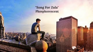 Song For Zula Lyrics  Phosphorescent [upl. by Kriss769]