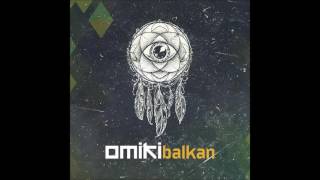 Omiki  Balkan [upl. by Chrisse183]