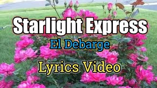 Starlight Express Lyrics Video  El Debarge [upl. by Talich]