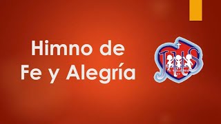 Himno de Fe y Alegria [upl. by Ueihtam]