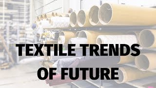 Top 5 Textile Trends of the Future [upl. by Ayana]