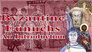 Byzantine Eunuchs An Introduction [upl. by Ahsinik]