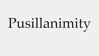 How to Pronounce Pusillanimity [upl. by Pich]