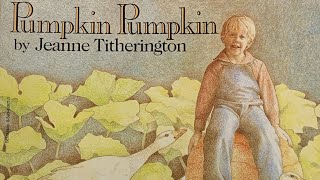 Pumpkin Pumpkin By Jeanne Titherington [upl. by Eintihw616]