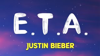 Justin Bieber  ETA Lyrics [upl. by Crim]