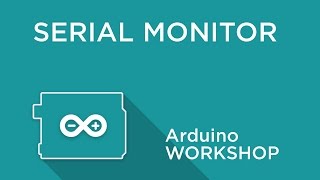 Arduino Workshop  Chapter Two  Using Serial Monitor [upl. by Llovera]