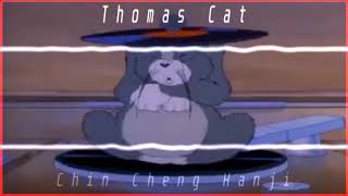 Thomas Cat  Chin Cheng Hanji Trap Remix [upl. by Woodall]