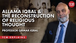 Iqbal’s Reconstruction of Religious Thought in Islam  Professor Qamar Iqbal [upl. by Borroff844]