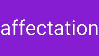 Affectation Definition amp Meaning [upl. by Lundin]