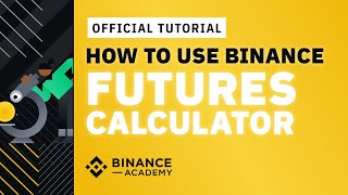 How to Use The Binance Futures Calculator  Binance Official Guide [upl. by Dallon]