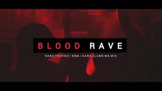 Dark Techno  EBM  Dark House Mix BLOOD RAVE  Dark Clubbing [upl. by Jaime]