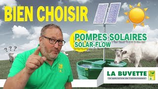 BIEN CHOISIR  Pompes Solaires SOLARFLOW ☀️ [upl. by Haisa]