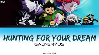 Hunter X Hunter  Ending 2 Full 『Hunting For Your Dreams 』 by GALNERYUS  Lyrics [upl. by Akzseinga]