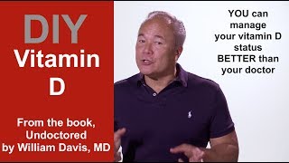 Dr William Davis Undoctored DIY Vitamin D [upl. by Seditsira]