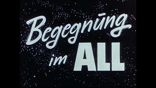 Begegnung im All 1963 deutsch [upl. by Aguayo831]