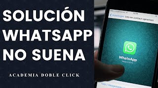 📴 SOLUCIÓN MENSAJES NO SUENAN WHATSAPP Y SMSNOTIFICACIONES DESACTIVADASFACIL Y RAPIDO [upl. by Attiuqihc]