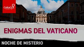 Noche de misterio Enigmas del Vaticano  Caracol Radio [upl. by Furmark414]