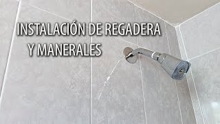 INSTALACIÓN DE REGADERA Y MANERALES [upl. by Ymeraj263]