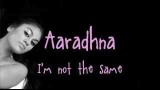 Aaradhna  Im Not The Same [upl. by Hatti]