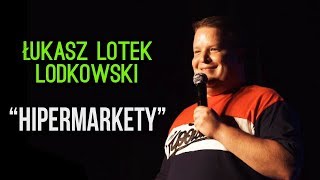 Łukasz quotLotekquot Lodkowski  Hipermarkety  StandUp  2018 [upl. by Einnaj357]