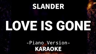 Love Is Gone  SLANDER Piano Karaoke🎶 [upl. by Nebe]