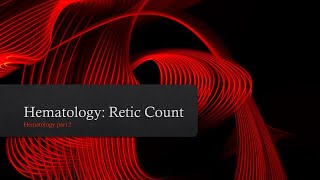 Hematology Basics Reticulocyte Count [upl. by Allertse]